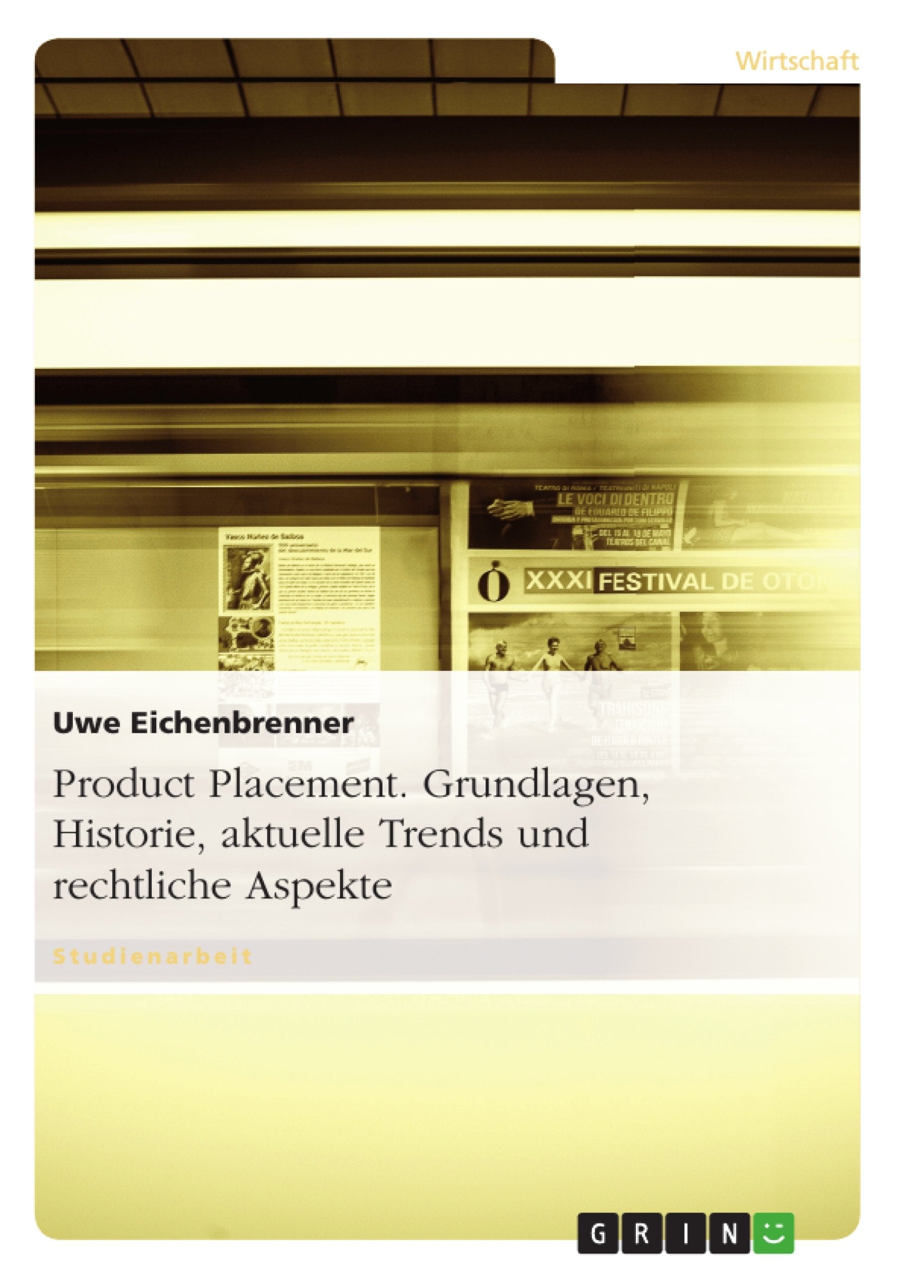 Product Placement. Grundlagen, Historie, aktuelle Trends und rechtliche Aspekte Law