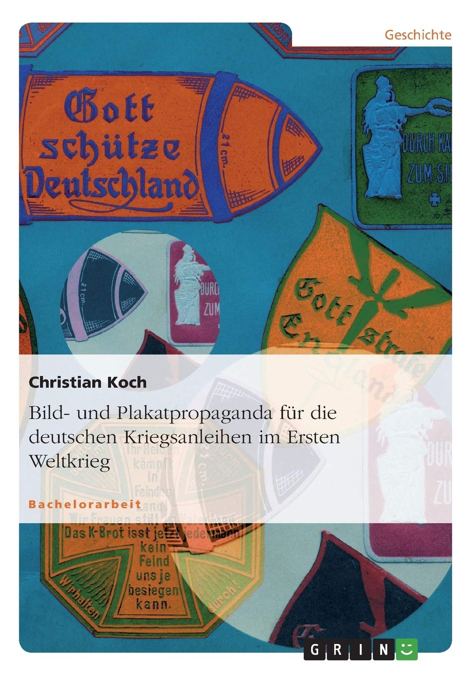 Bild- und Plakatpropaganda für die deutschen Kriegsanleihen im Ersten Weltkrieg Social Sciences
