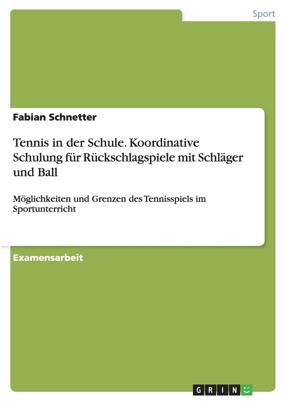 Tennis in der Schule. Koordinative Schulung für Rückschlagspiele mit Schläger und Ball: Möglichkeiten und Grenzen des Tennisspiels im Sportunterricht Leisure & Fun