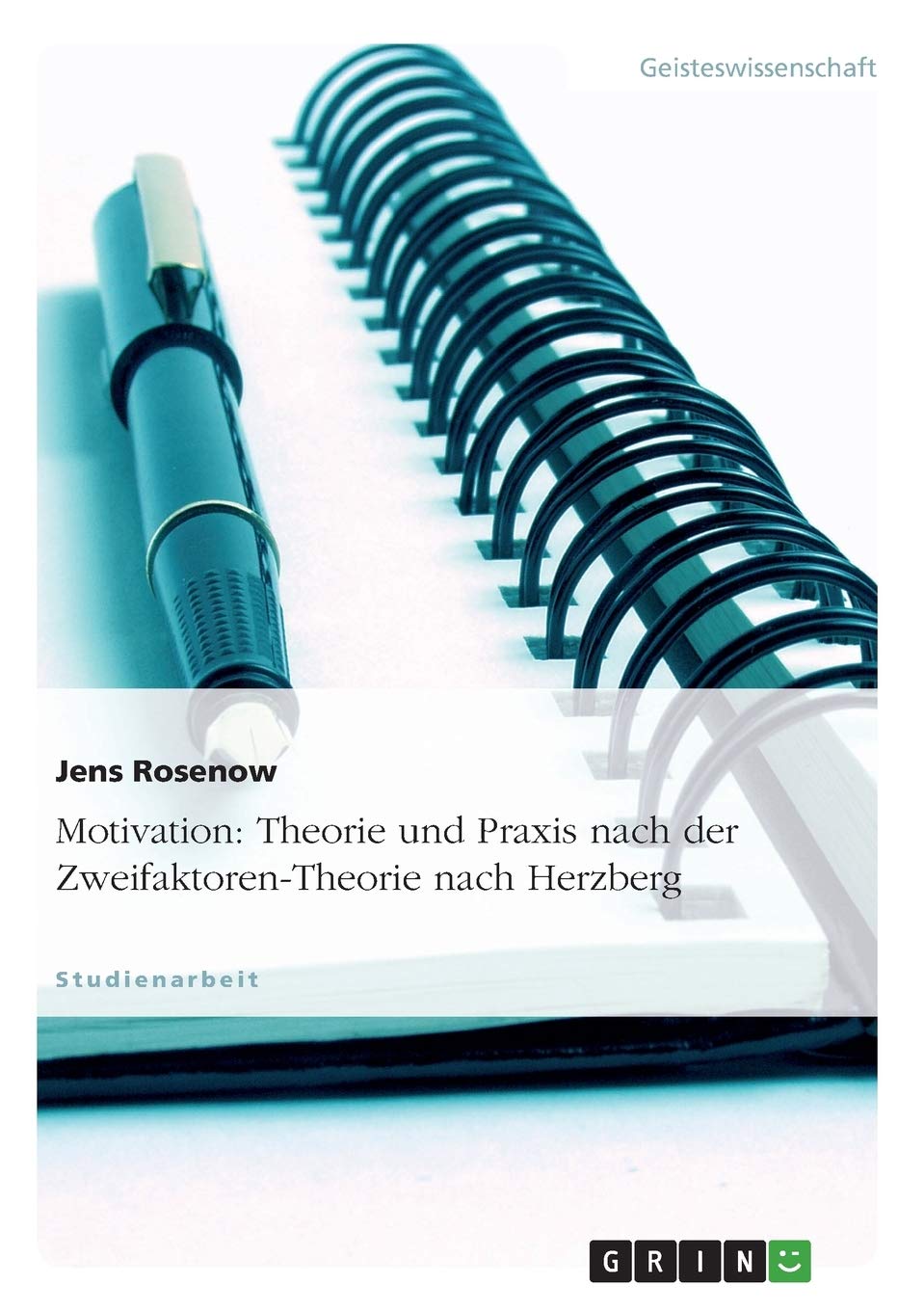 Motivation: Theorie und Praxis nach der Zweifaktoren-Theorie nach Herzberg Business, Finance & Career