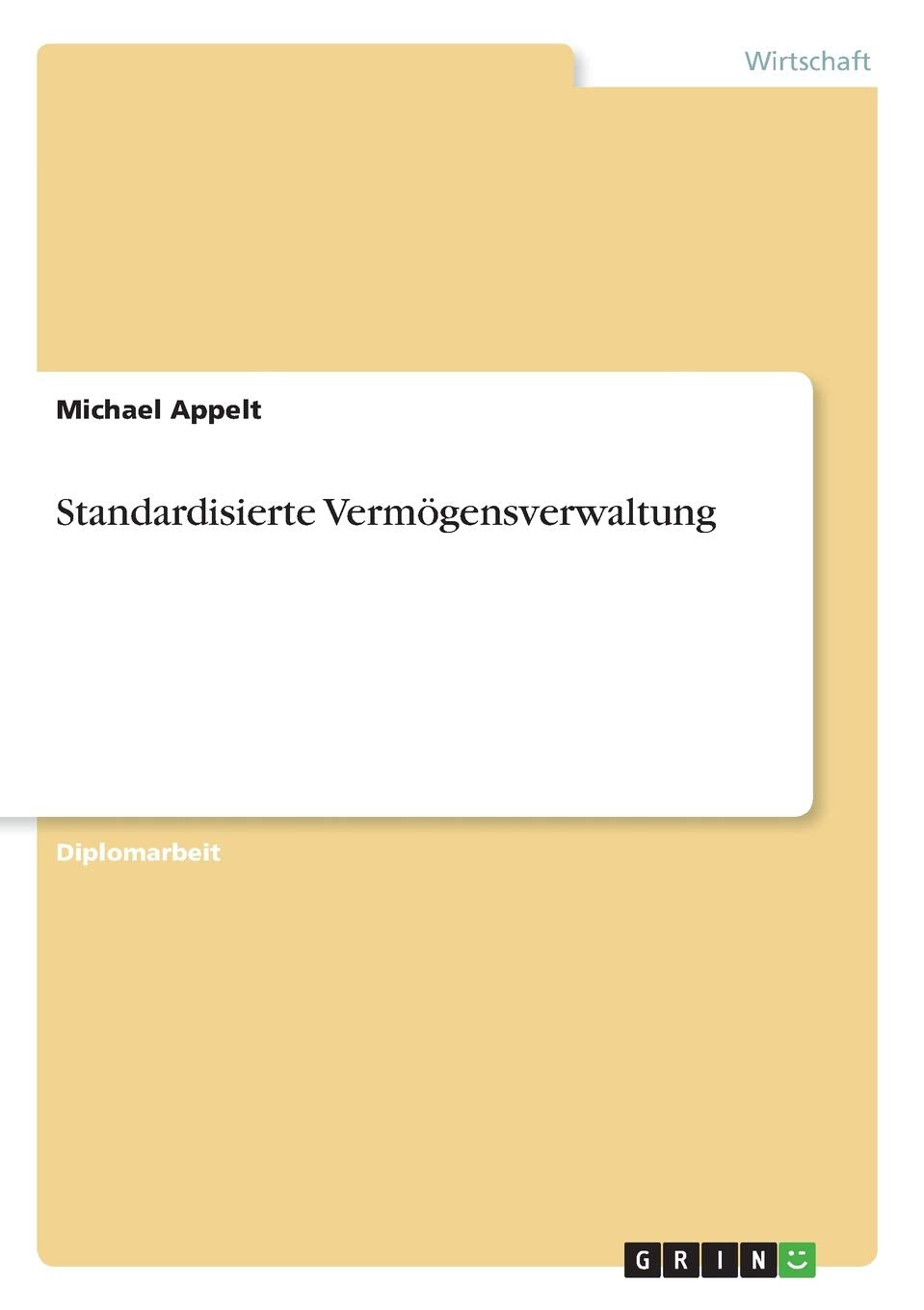 Standardisierte Vermögensverwaltung: Diplomarbeit Law