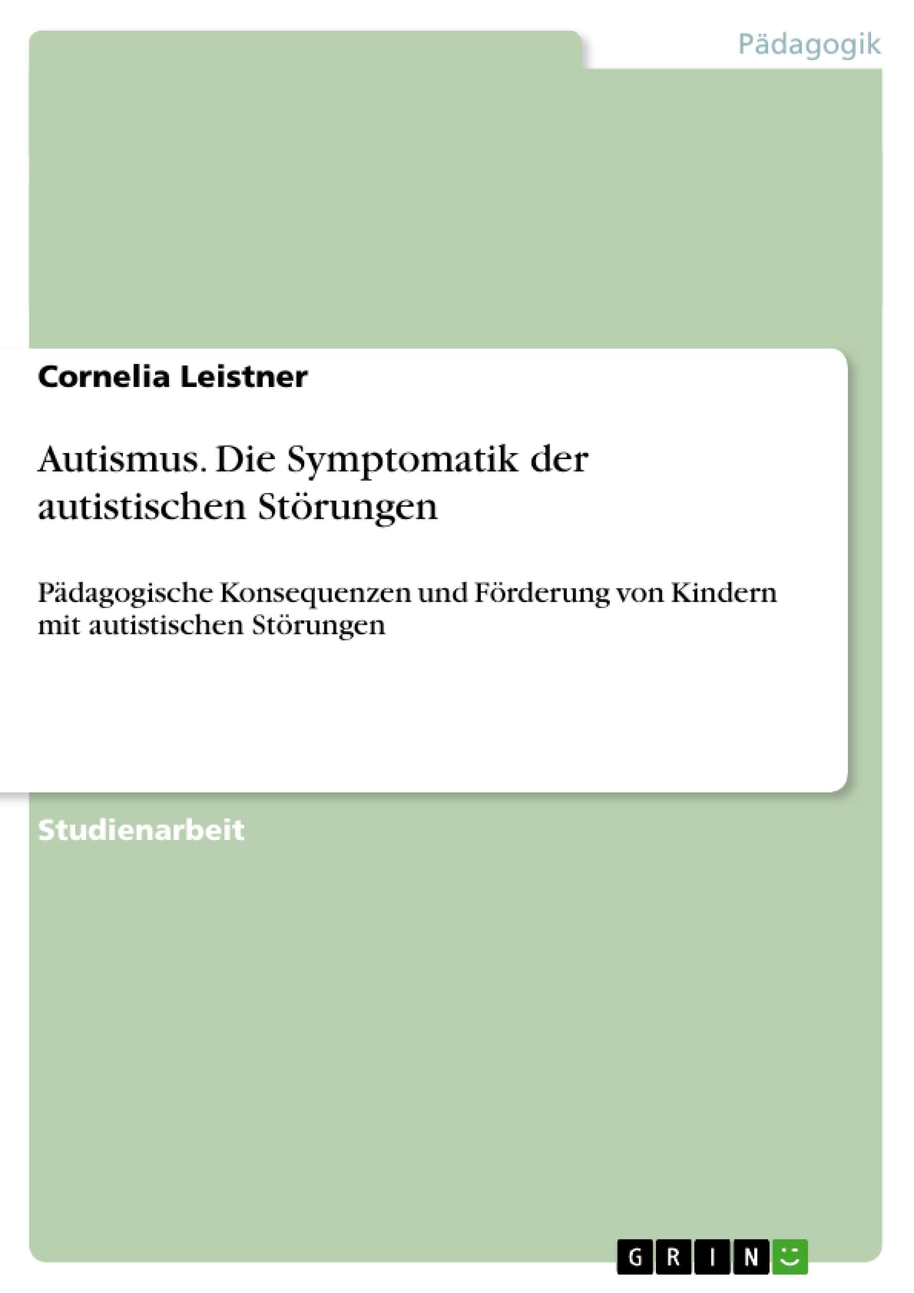 Autismus. Die Symptomatik der autistischen Störungen Study Guides