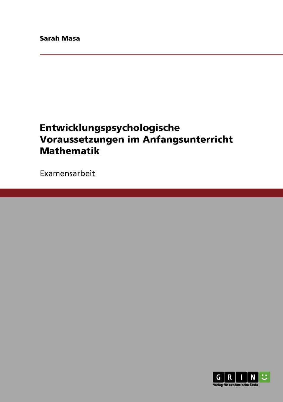 Entwicklungspsychologische Voraussetzungen im Anfangsunterricht Mathematik Education & Training