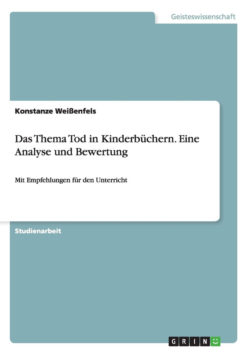 Das Thema Tod in Kinderbüchern. Eine Analyse und Bewertung: Mit Empfehlungen für den Unterricht Religion & Esotericism