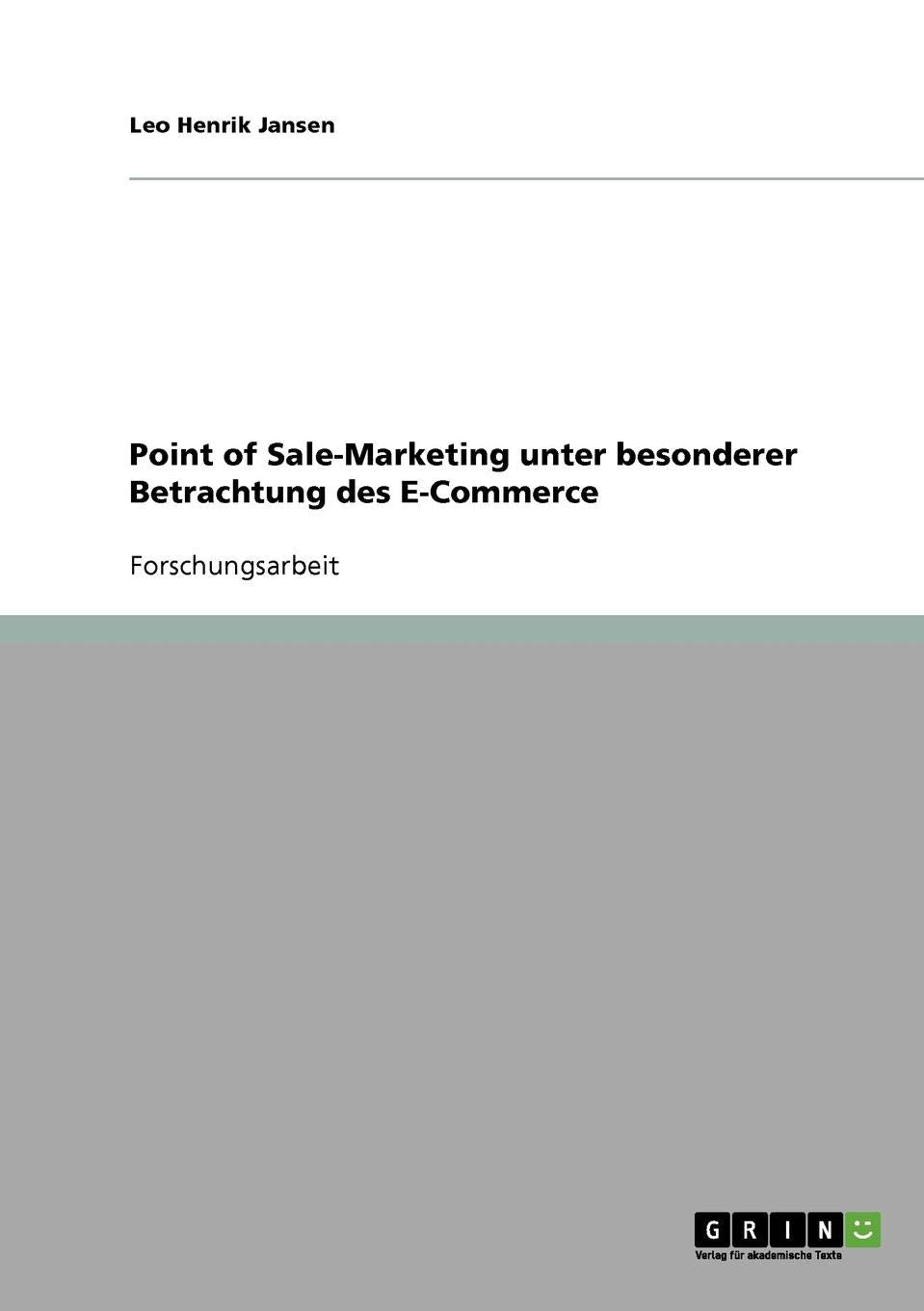 Point of Sale-Marketing Unter Besonderer Betrachtung Des E-Commerce Business, Finance & Career