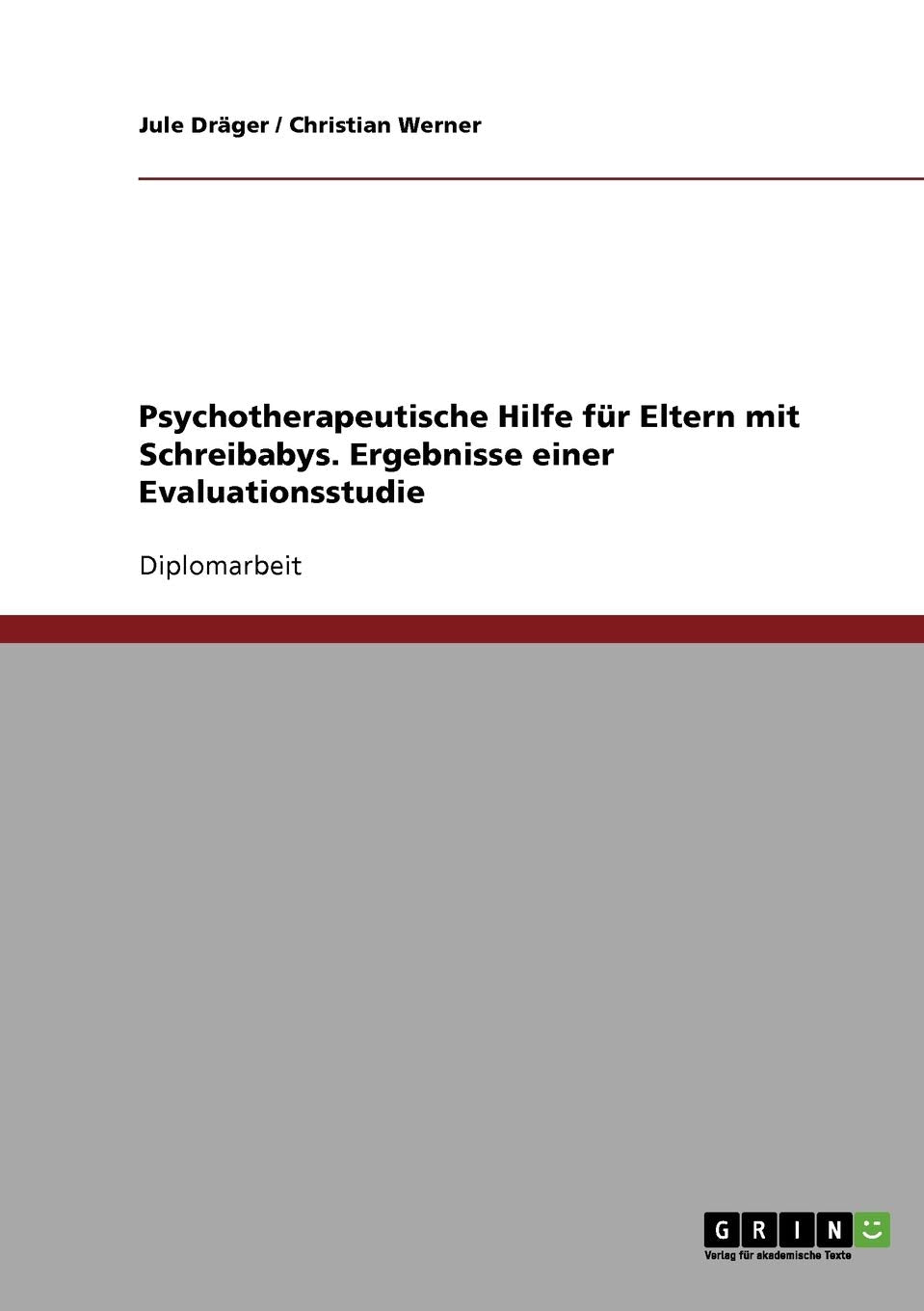 Psychotherapeutische Hilfe für Eltern mit Schreibabys: Ergebnisse einer Evaluationsstudie Psychology