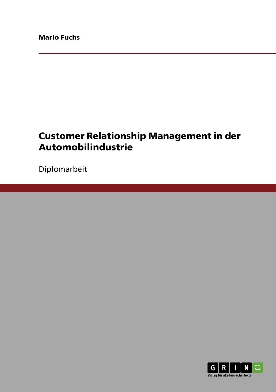 Customer Relationship Management (CRM) in der Automobilindustrie: Diplomarbeit Law