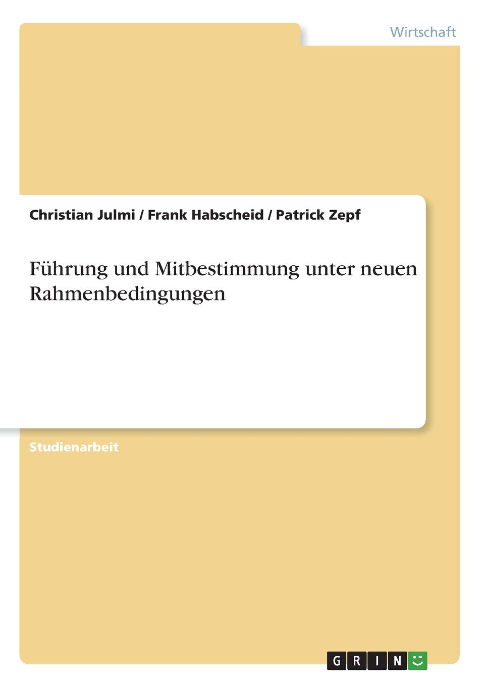 Führung und Mitbestimmung unter neuen Rahmenbedingungen Law