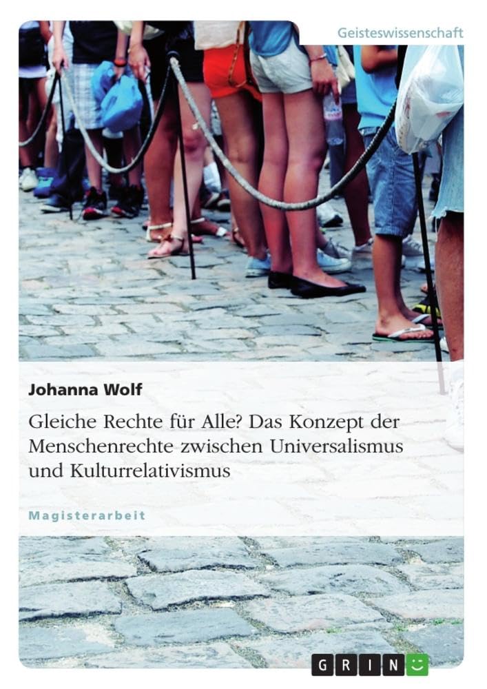 Gleiche Rechte für Alle? Das Konzept der Menschenrechte zwischen Universalismus und Kulturrelativismus book