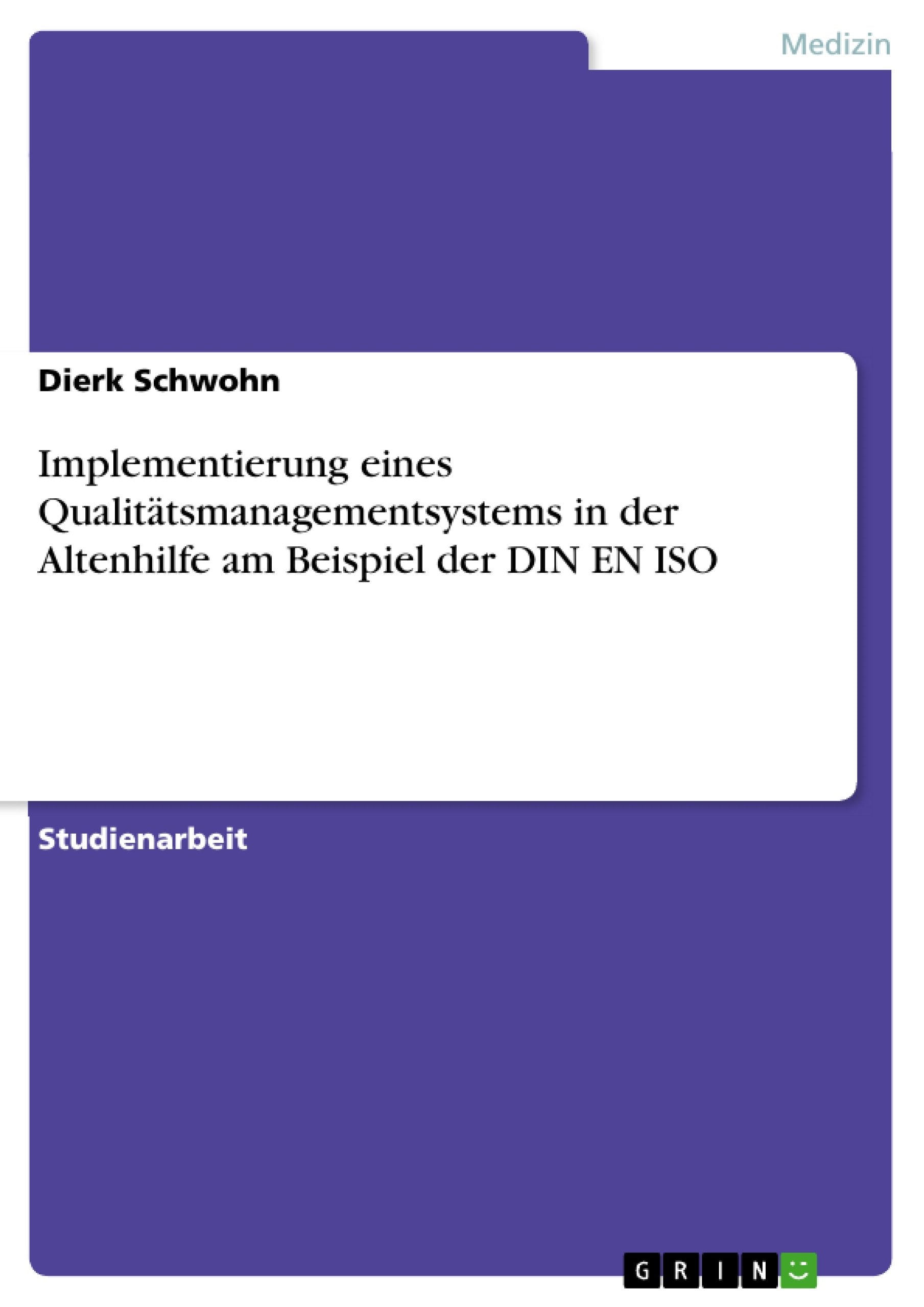 Implementierung eines Qualitätsmanagementsystems in der Altenhilfe am Beispiel der DIN EN ISO book
