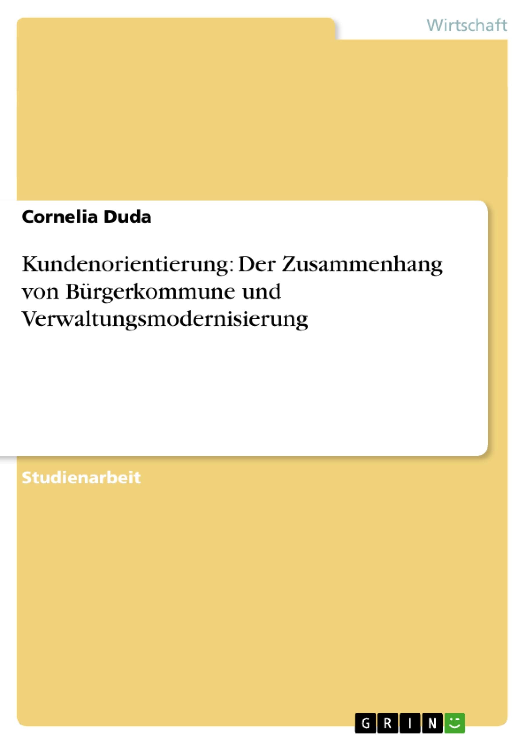 Kundenorientierung: Der Zusammenhang von Bürgerkommune und Verwaltungsmodernisierung book