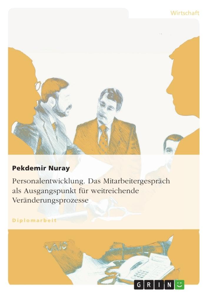 Personalentwicklung. Das Mitarbeitergespräch als Ausgangspunkt für weitreichende Veränderungsprozesse Law