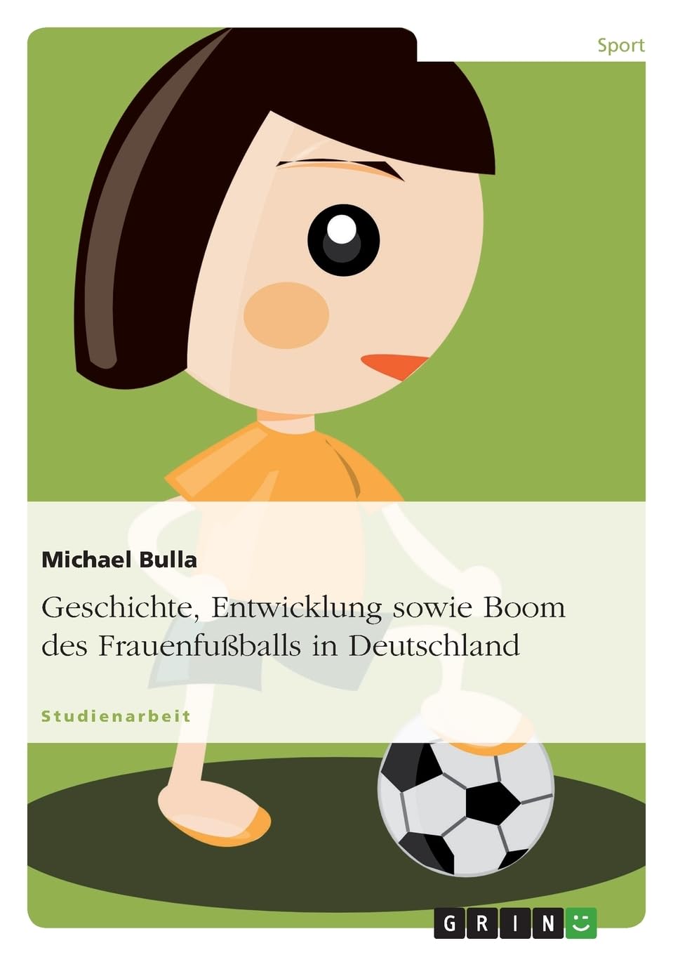 Geschichte, Entwicklung sowie Boom des Frauenfußballs in Deutschland Leisure & Fun