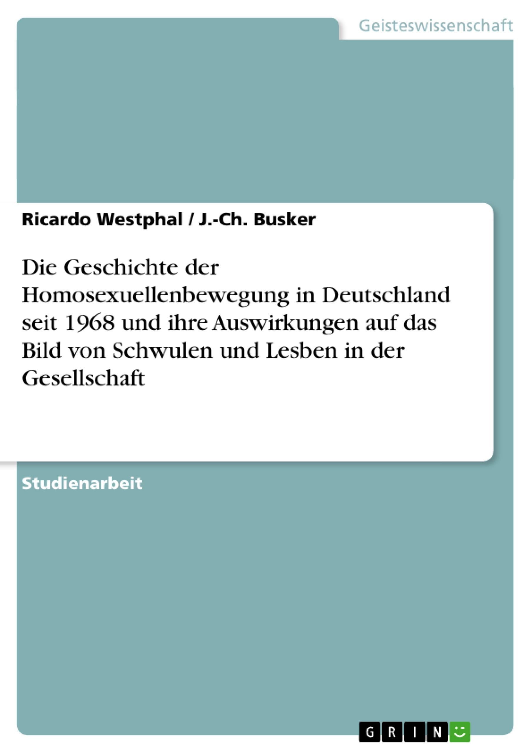 Die Geschichte der Homosexuellenbewegung in Deutschland seit 1968 und ihre Auswirkungen auf das Bild von Schwulen und Lesben in der Gesellschaft Law
