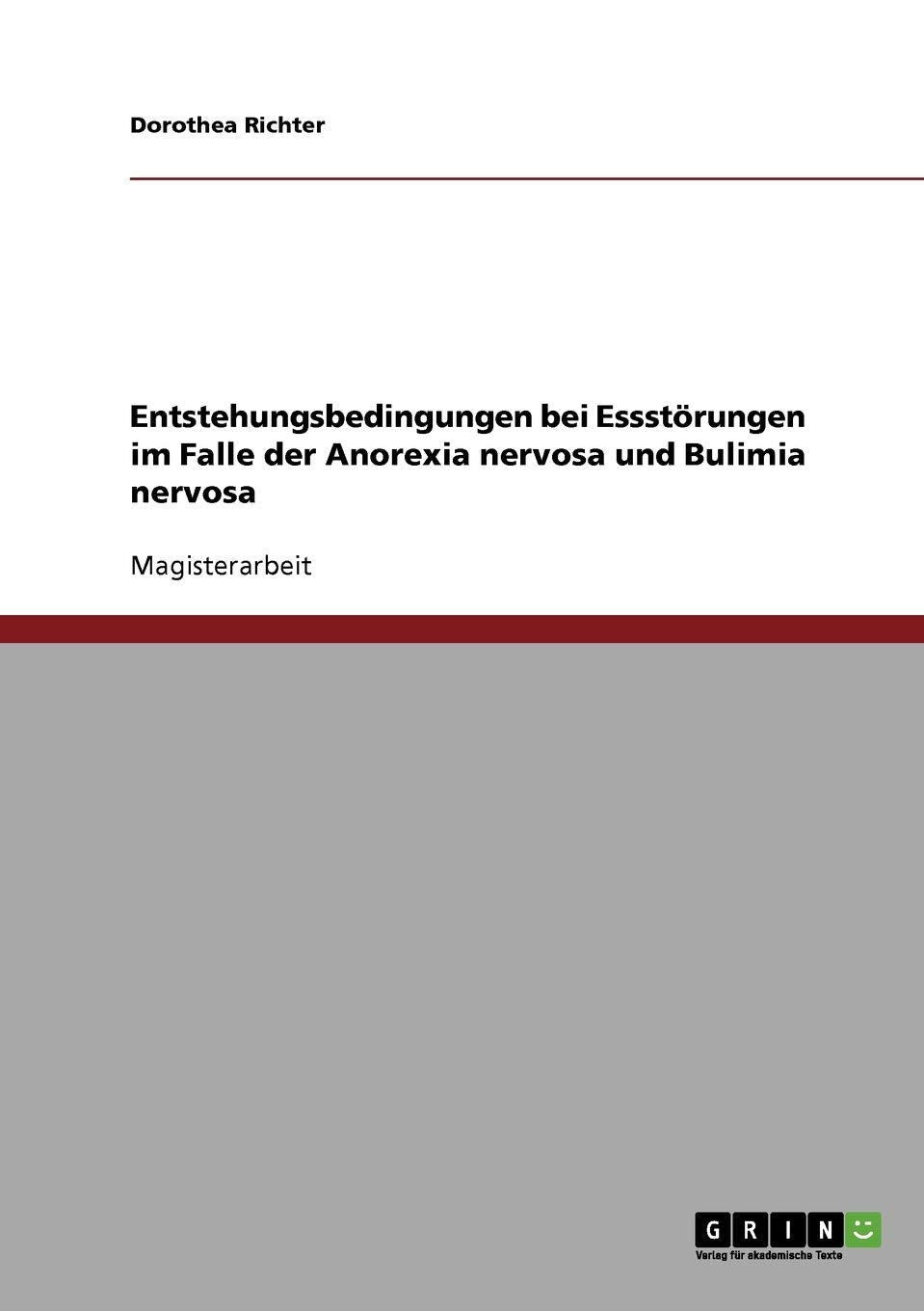 Entstehungsbedingungen bei Essstörungen bei Anorexia nervosa und Bulimia nervosa Medicine