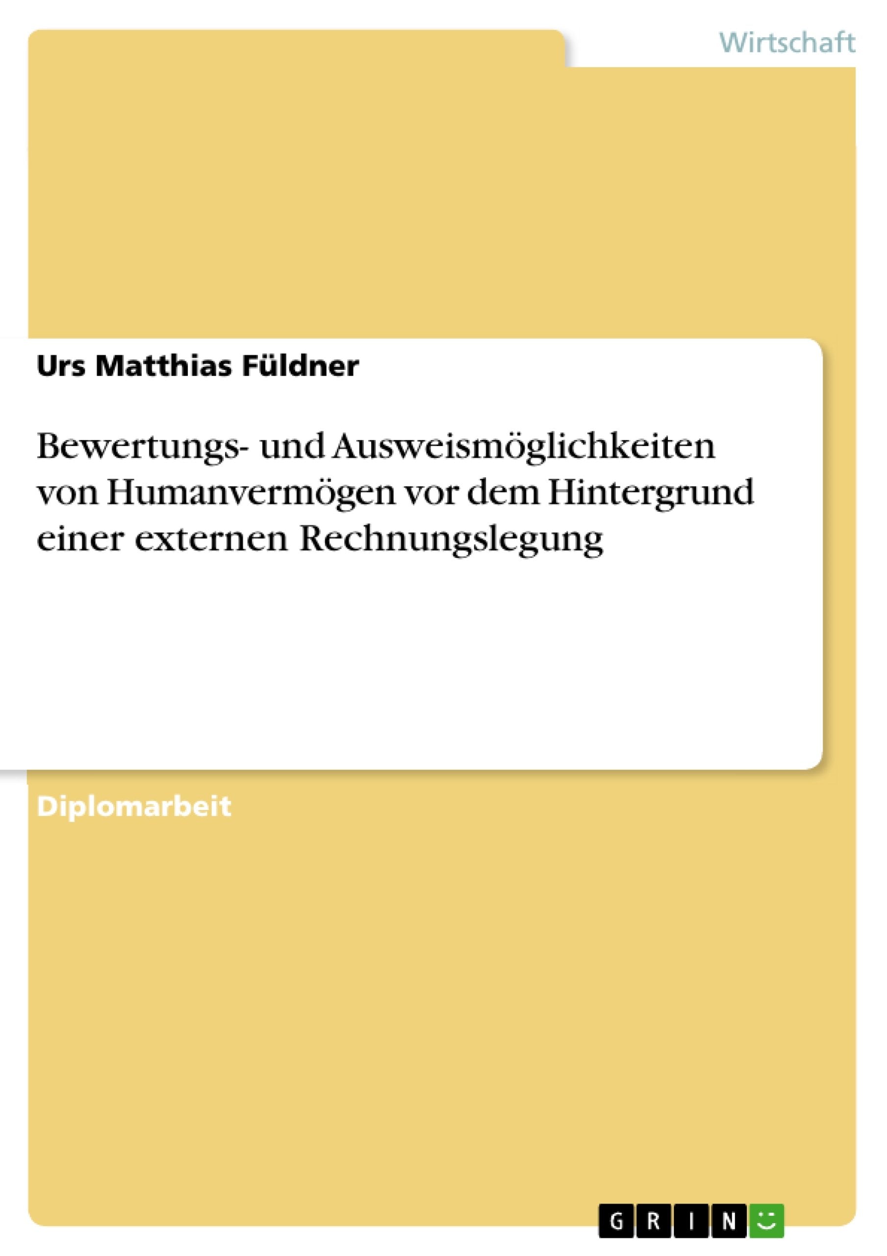 Bewertungs- und Ausweismöglichkeiten von Humanvermögen vor dem Hintergrund einer externen Rechnungslegung Law