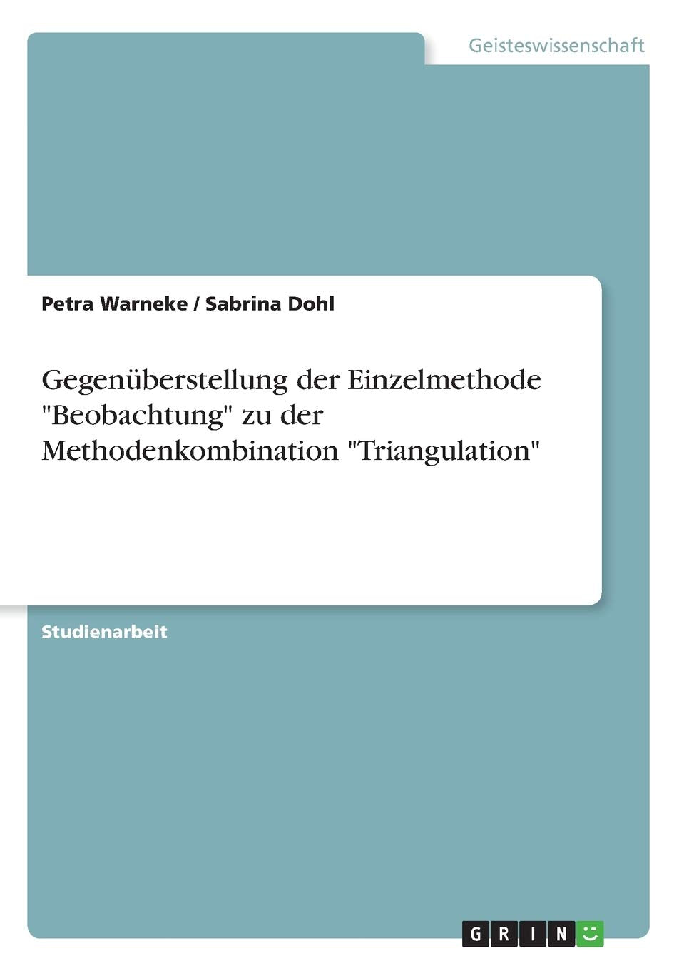 Gegenüberstellung der Einzelmethode "Beobachtung" zu der Methodenkombination "Triangulation" Law