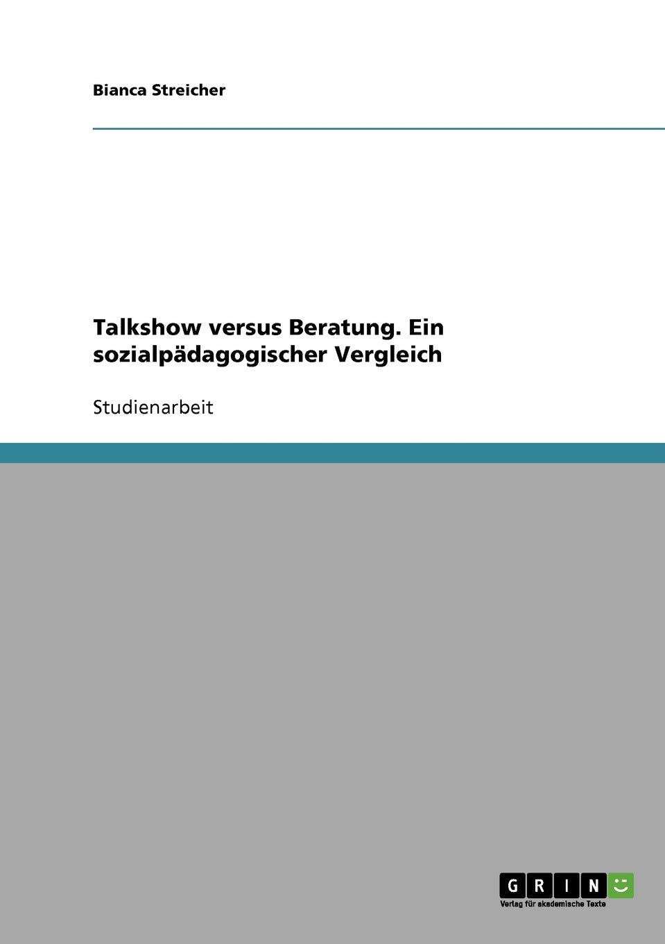 Talkshow versus Beratung. Ein sozialpädagogischer Vergleich Education & Training