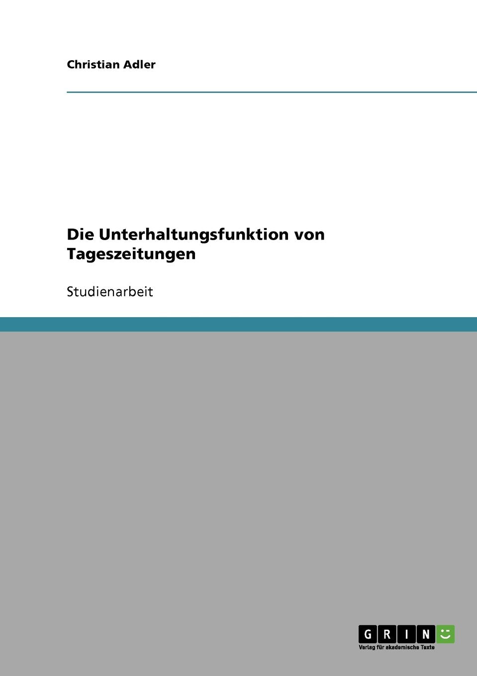 Die Unterhaltungsfunktion von Tageszeitungen Media & Communication