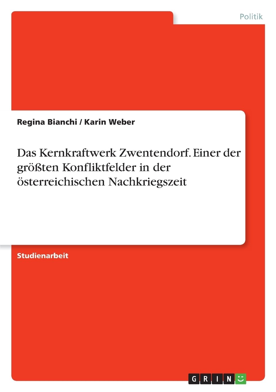 Das Kernkraftwerk Zwentendorf. Einer der größten Konfliktfelder in der österreichischen Nachkriegszeit Law