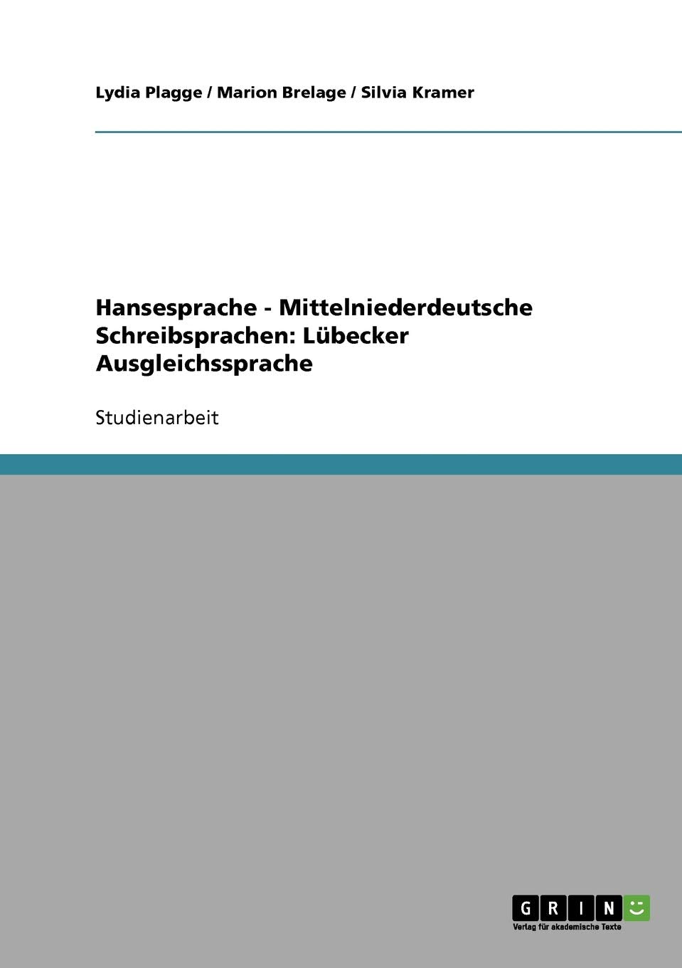 Hansesprache - Mittelniederdeutsche Schreibsprachen: Lübecker Ausgleichssprache Contemporary literature