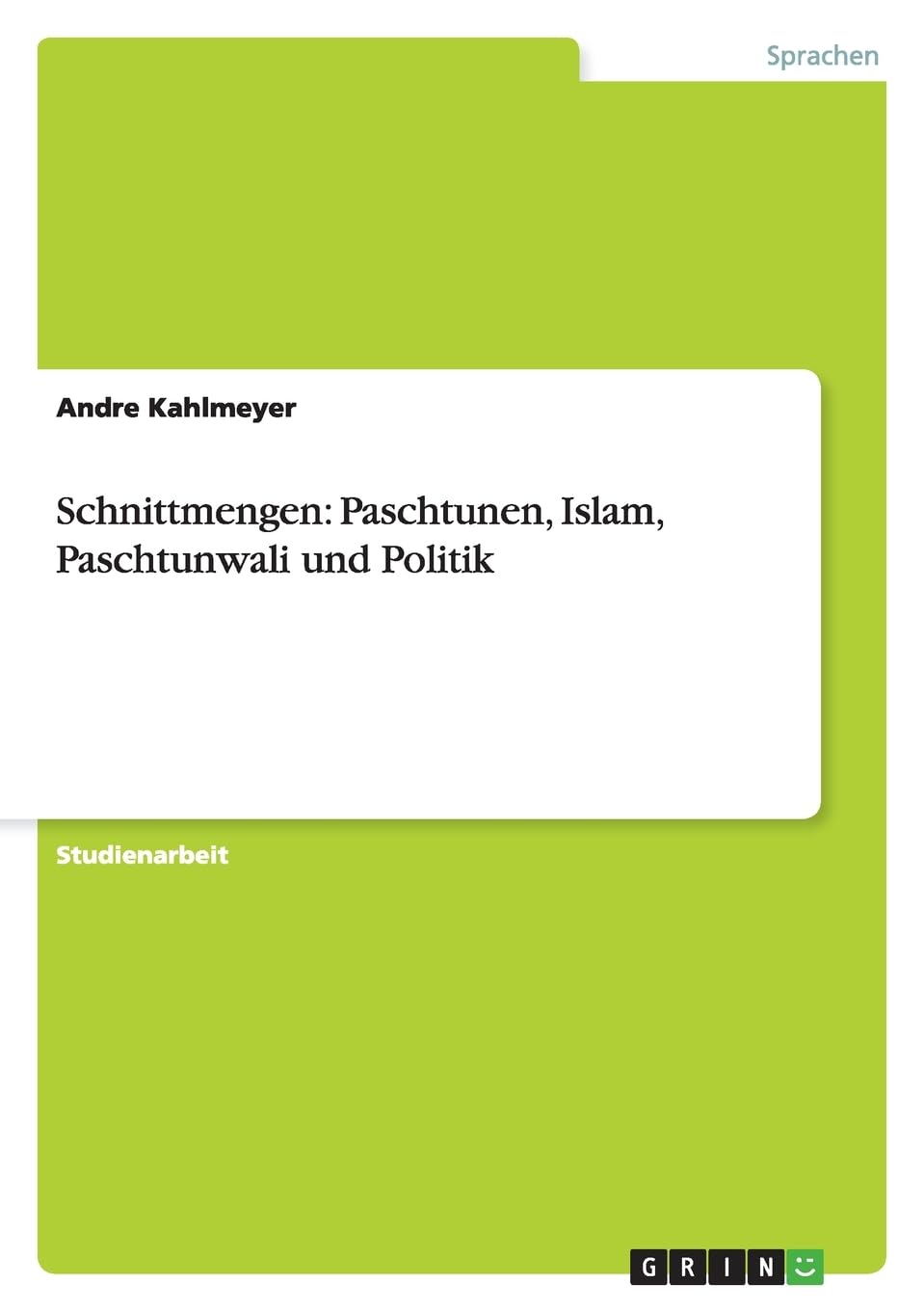 Schnittmengen: Paschtunen, Islam, Paschtunwali und Politik Foreign Languages ​​& Dictionaries