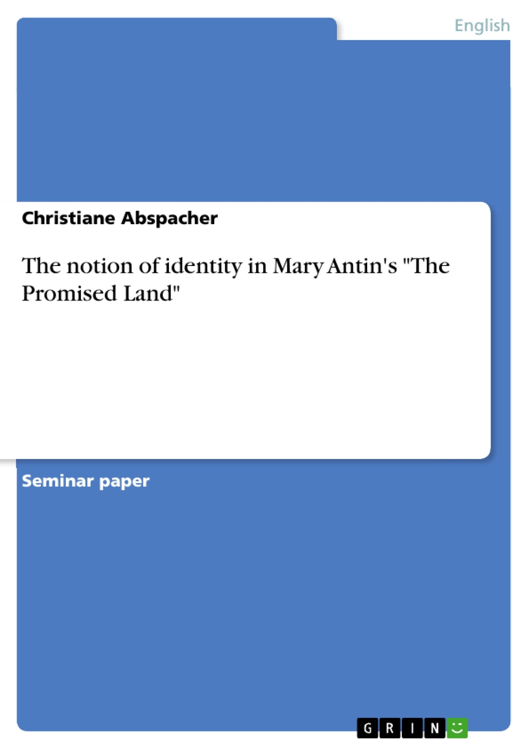 The notion of identity in Mary Antin's "The Promised Land" Contemporary literature Books