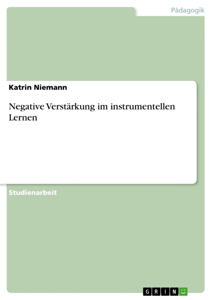 Negative Verstärkung im instrumentellen Lernen Learning & Reference