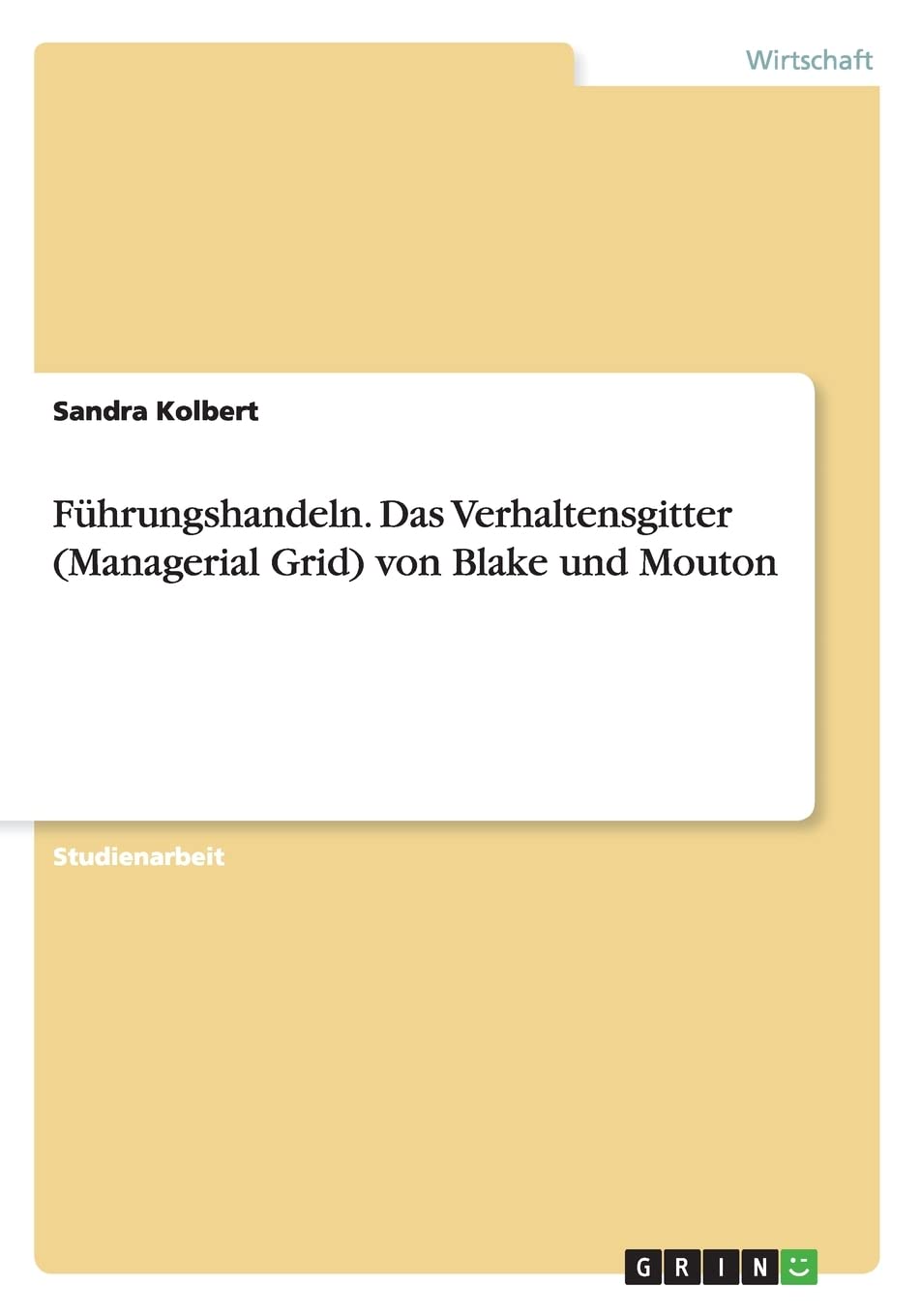 Führungshandeln. Das Verhaltensgitter (Managerial Grid) von Blake und Mouton Law
