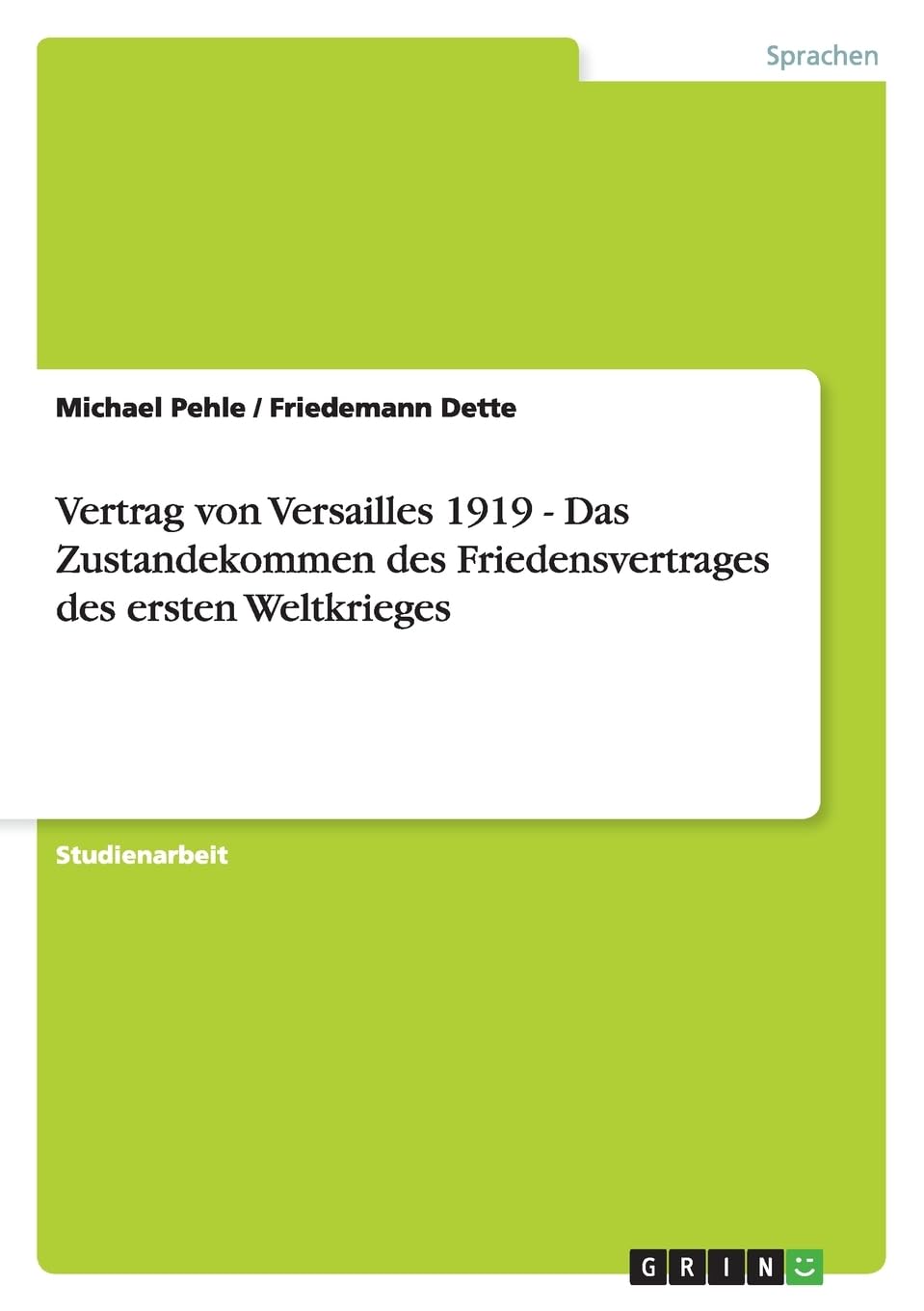 Vertrag von Versailles 1919 - Das Zustandekommen des Friedensvertrages des ersten Weltkrieges Foreign Languages ​​& Dictionaries