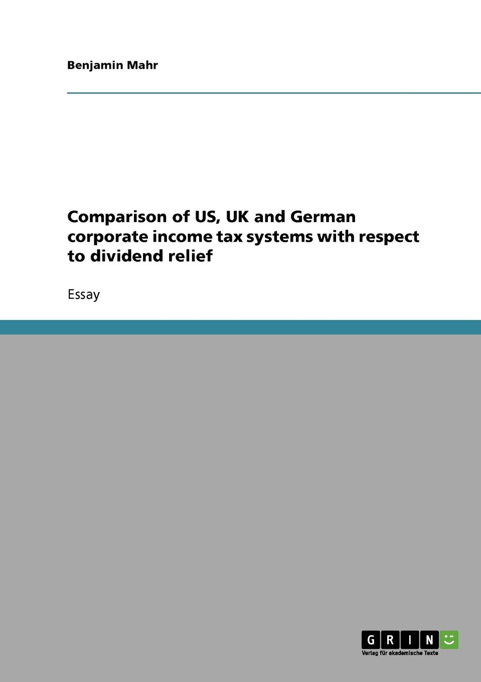 Comparison of US, UK and German corporate income tax systems with respect to dividend relief Law
