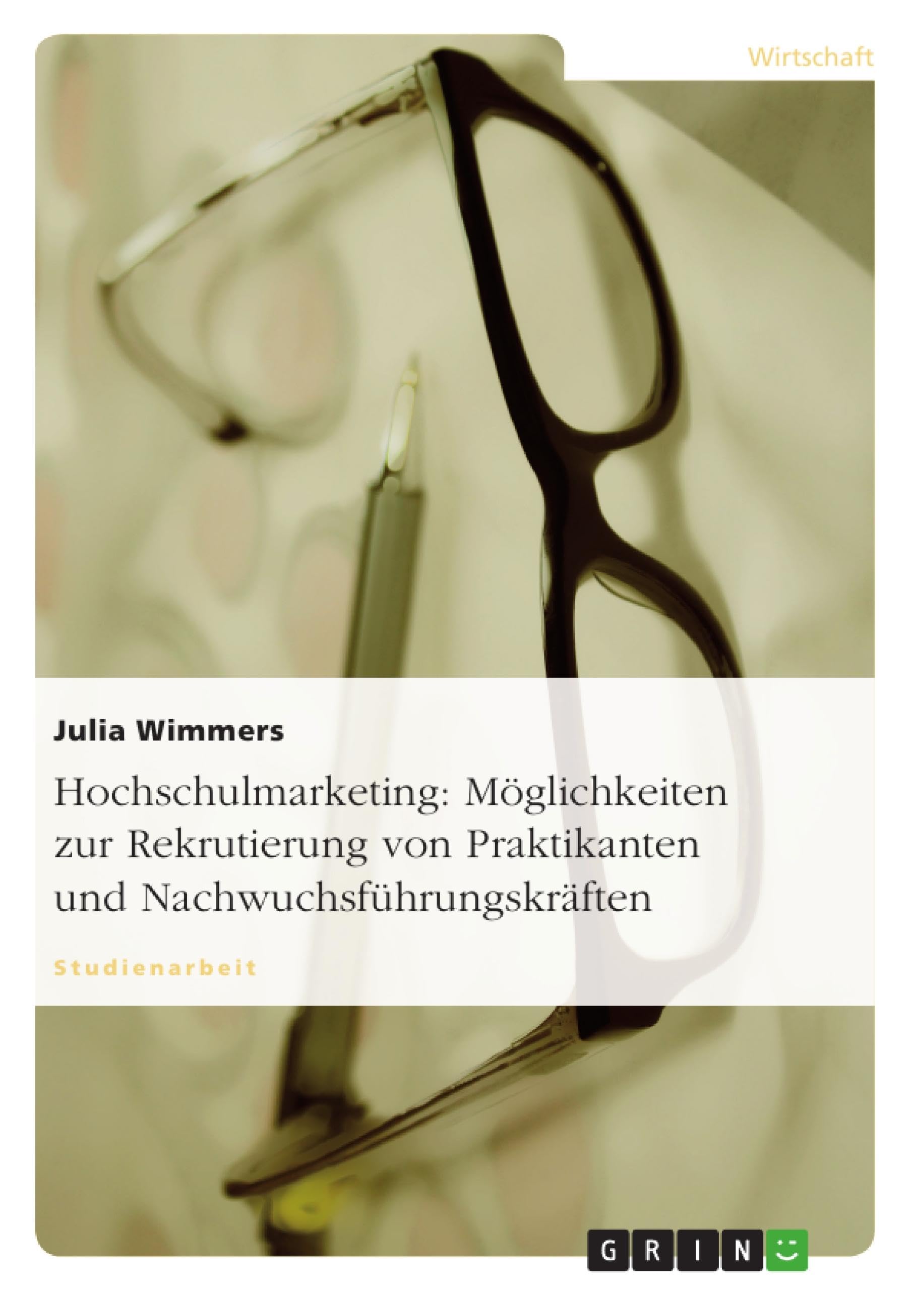 Hochschulmarketing: Möglichkeiten zur Rekrutierung von Praktikanten und Nachwuchsführungskräften Law