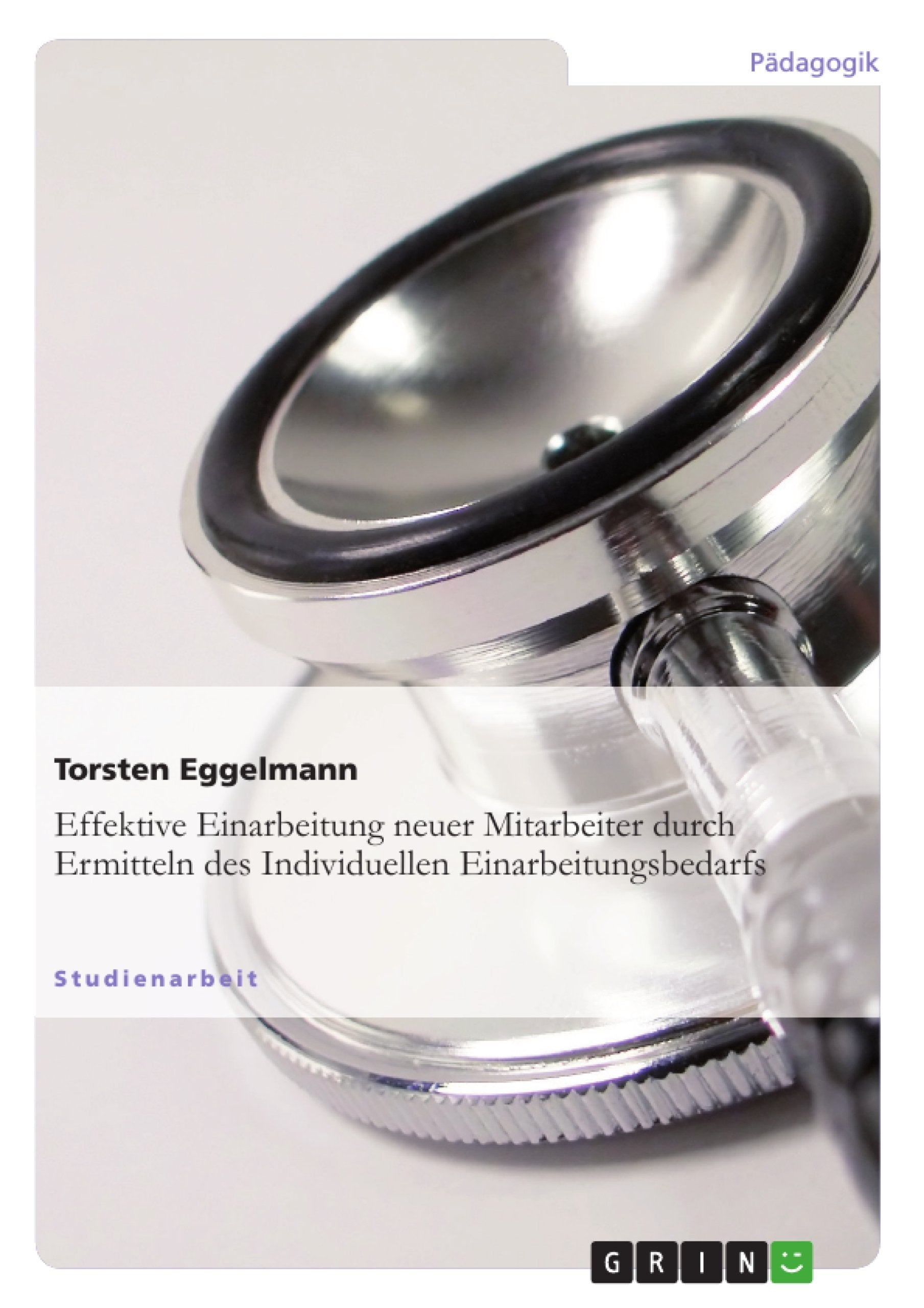 Effektive Einarbeitung neuer Mitarbeiter durch Ermitteln des individuellen Einarbeitungsbedarfs book