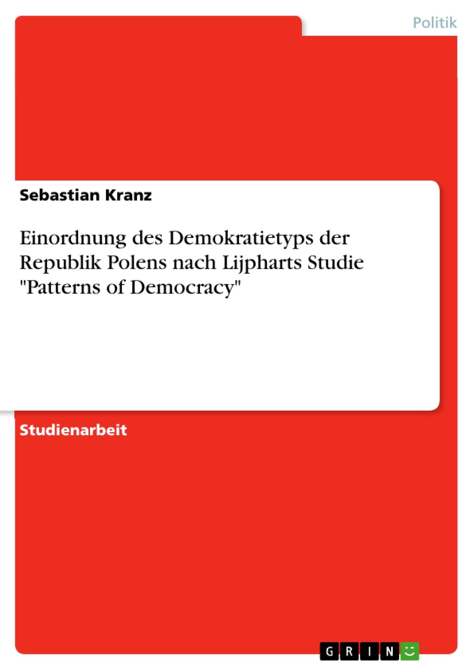 Einordnung des Demokratietyps der Republik Polens nach Lijpharts Studie "Patterns of Democracy" book