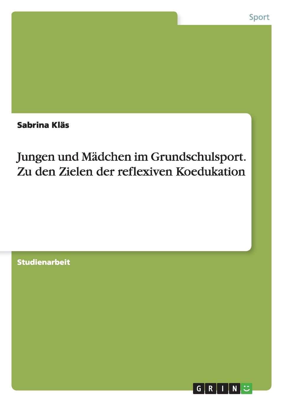 Jungen und Mädchen im Grundschulsport. Zu den Zielen der reflexiven Koedukation Leisure & Fun