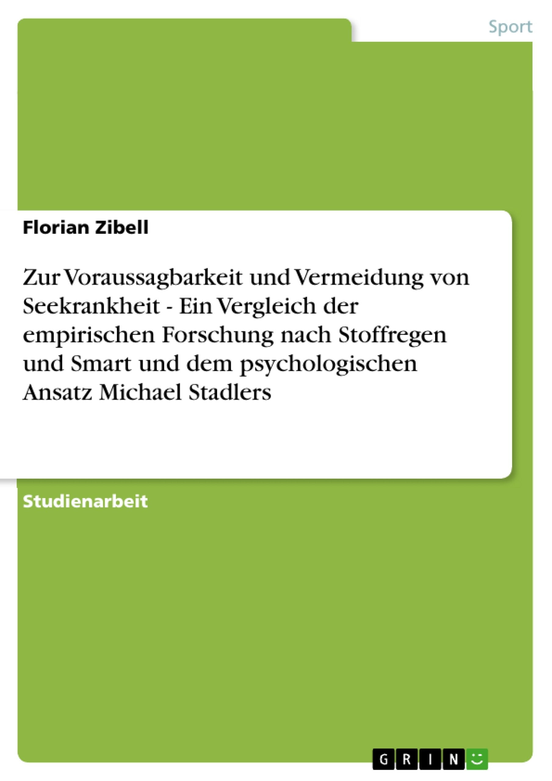 Zur Voraussagbarkeit und Vermeidung von Seekrankheit - Ein Vergleich der empirischen Forschung nach Stoffregen und Smart und dem psychologischen Ansatz Michael Stadlers Medicine