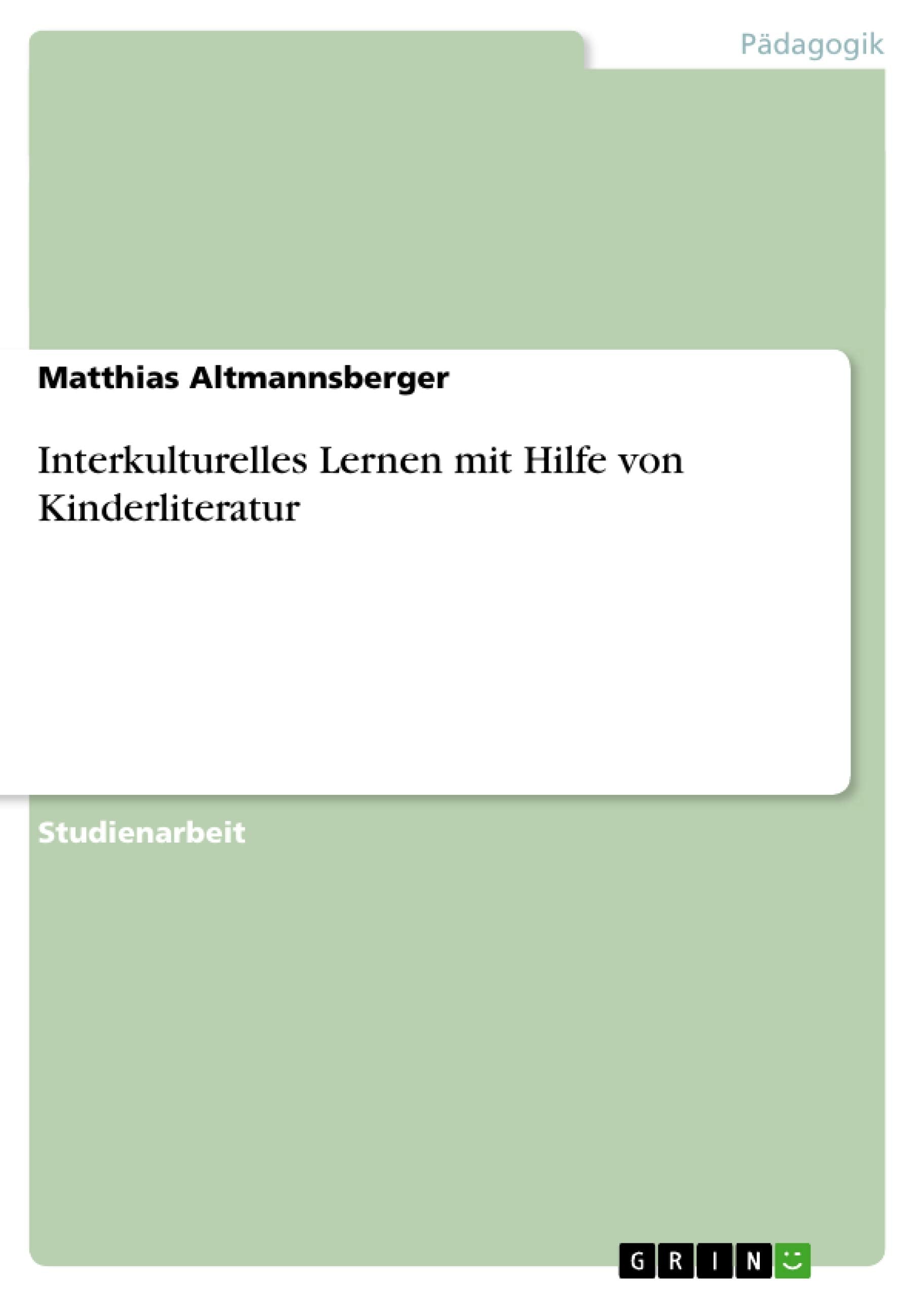 Interkulturelles Lernen mit Hilfe von Kinderliteratur Business & Technology
