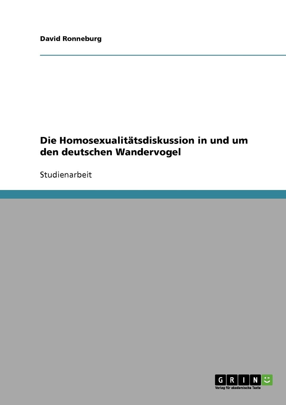 Die Homosexualitätsdiskussion in und um den deutschen Wandervogel Social Sciences