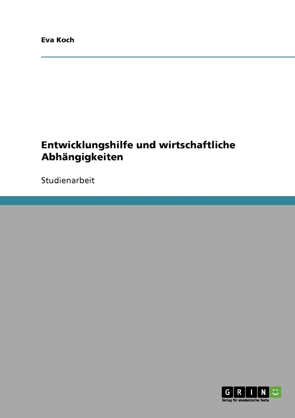 Entwicklungshilfe und wirtschaftliche Abhängigkeiten Business, Finance & Career