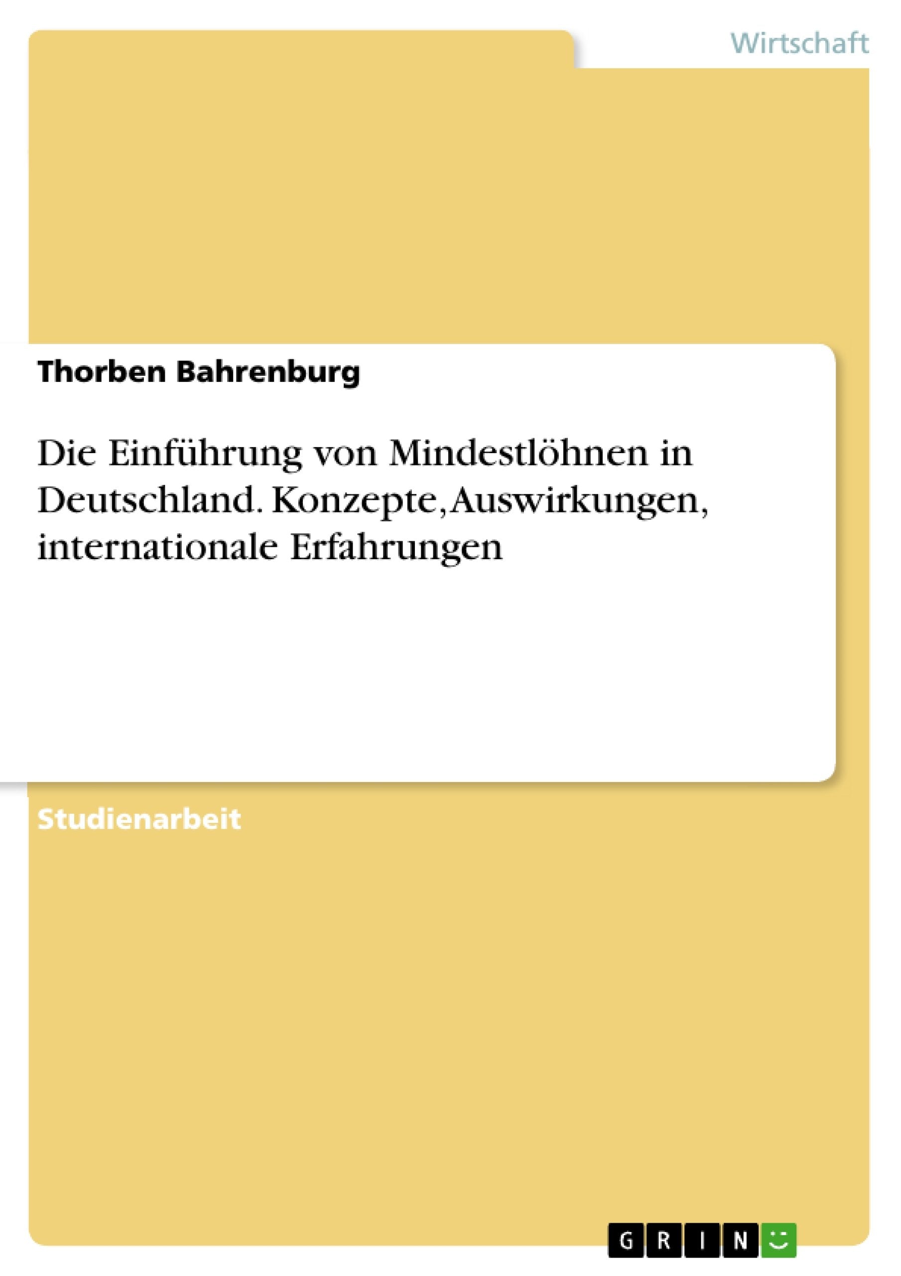 Die Einführung von Mindestlöhnen in Deutschland. Konzepte, Auswirkungen, internationale Erfahrungen Law