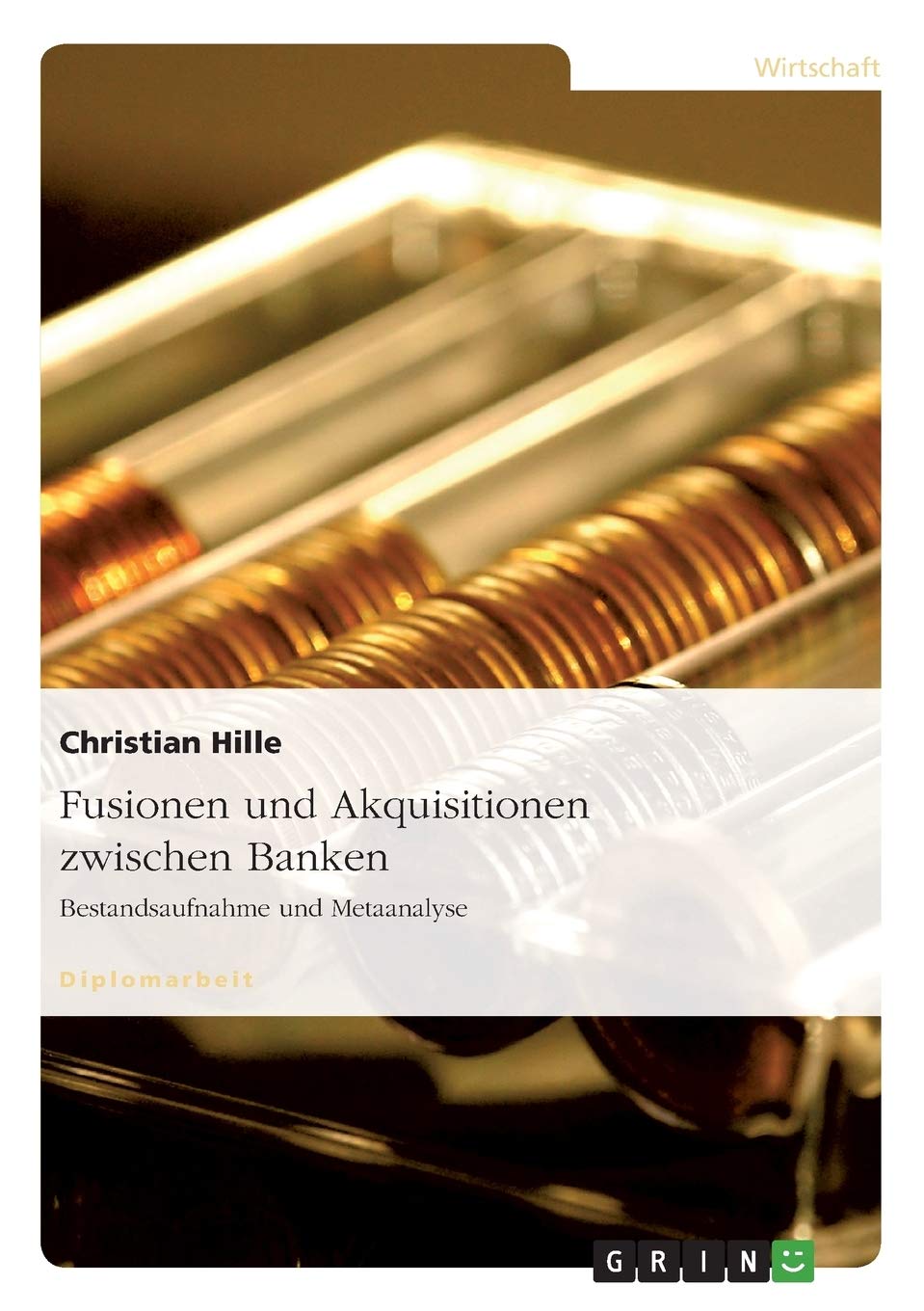Fusionen und Akquisitionen zwischen Banken: Bestandsaufnahme und Metaanalyse Law