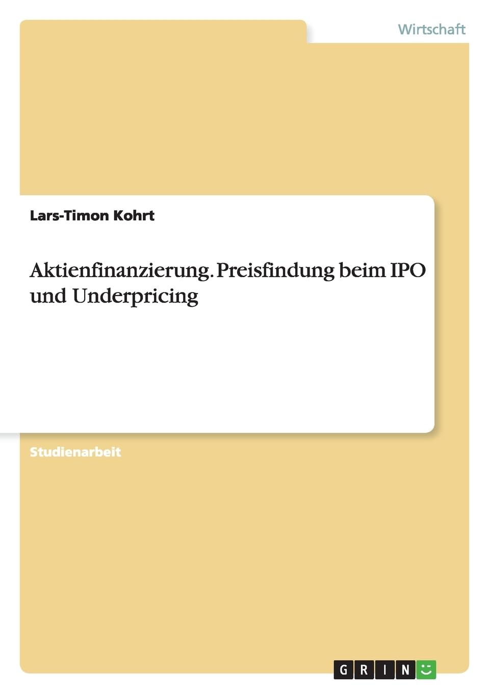Aktienfinanzierung. Preisfindung beim IPO und Underpricing Law