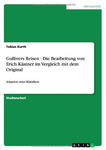Gullivers Reisen - Die Bearbeitung Von Erich Kastner Im Vergleich Mit Dem Original book