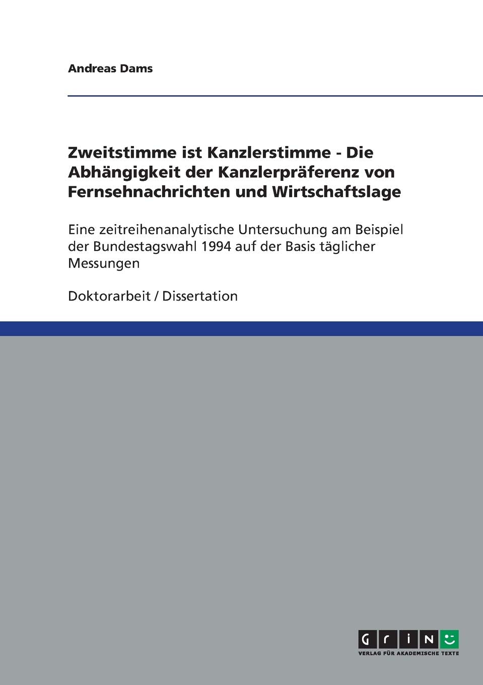Zweitstimme ist Kanzlerstimme - Die Abhängigkeit der Kanzlerpräferenz von Fernsehnachrichten und Wirtschaftslage: Eine zeitreihenanalytische ... 1994 auf der Basis täglicher Messungen Law
