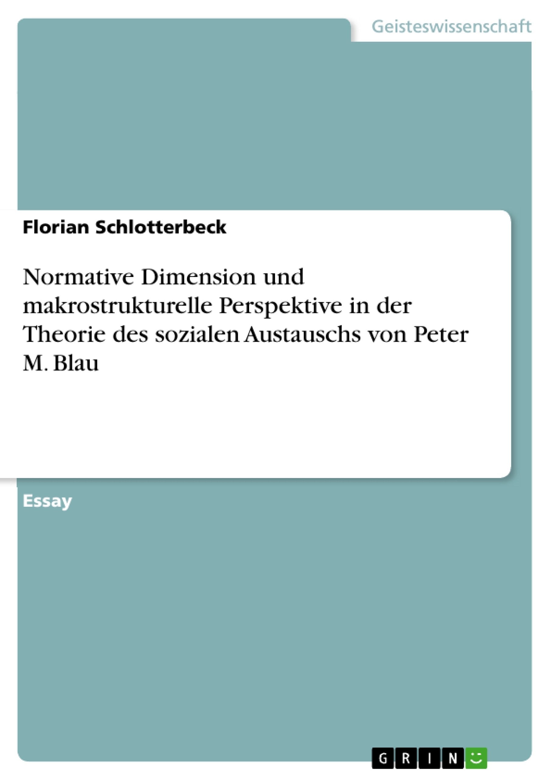 Normative Dimension und makrostrukturelle Perspektive in der Theorie des sozialen Austauschs von Peter M. Blau book