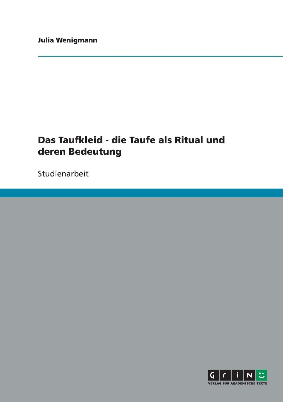 Das Taufkleid - die Taufe als Ritual und deren Bedeutung Philosophy