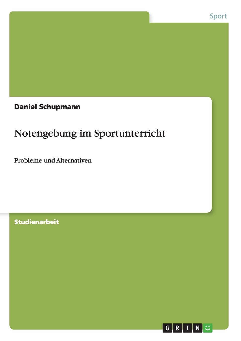 Notengebung im Sportunterricht: Probleme und Alternativen Leisure & Fun