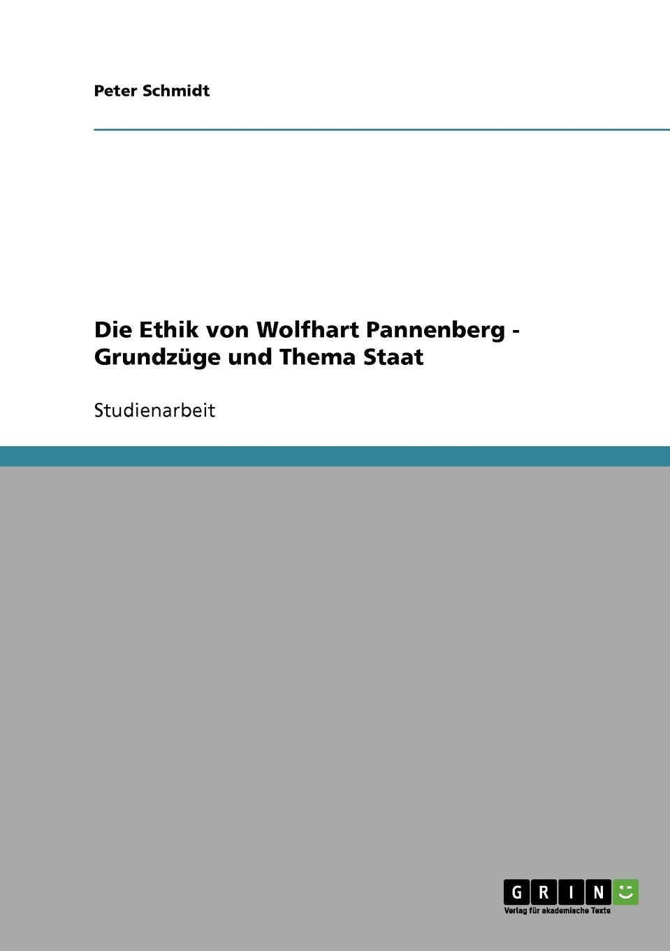 Die Ethik von Wolfhart Pannenberg - Grundzüge und Thema Staat Religion & Esotericism