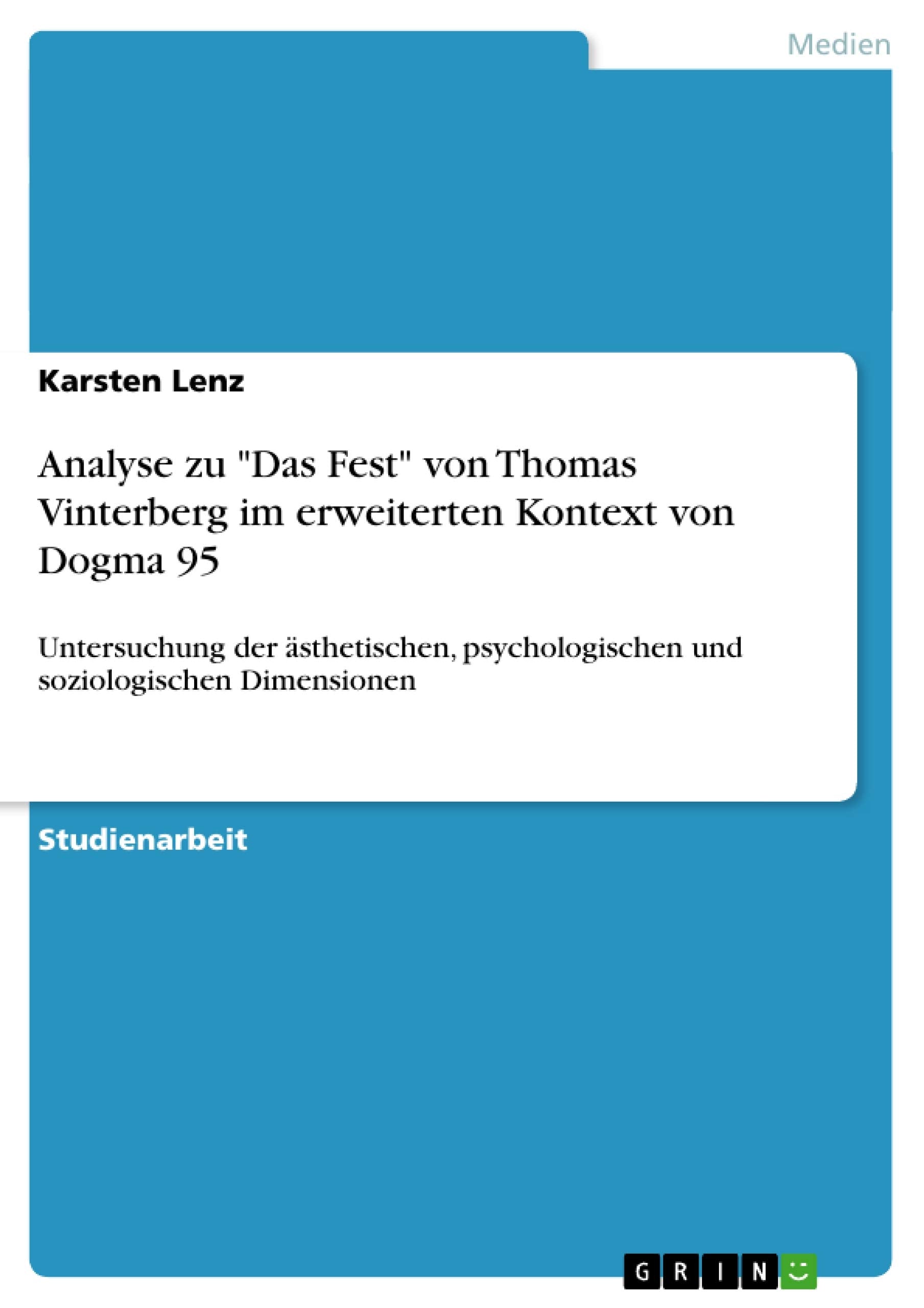 Analyse zu "Das Fest" von Thomas Vinterberg im erweiterten Kontext von Dogma 95 book