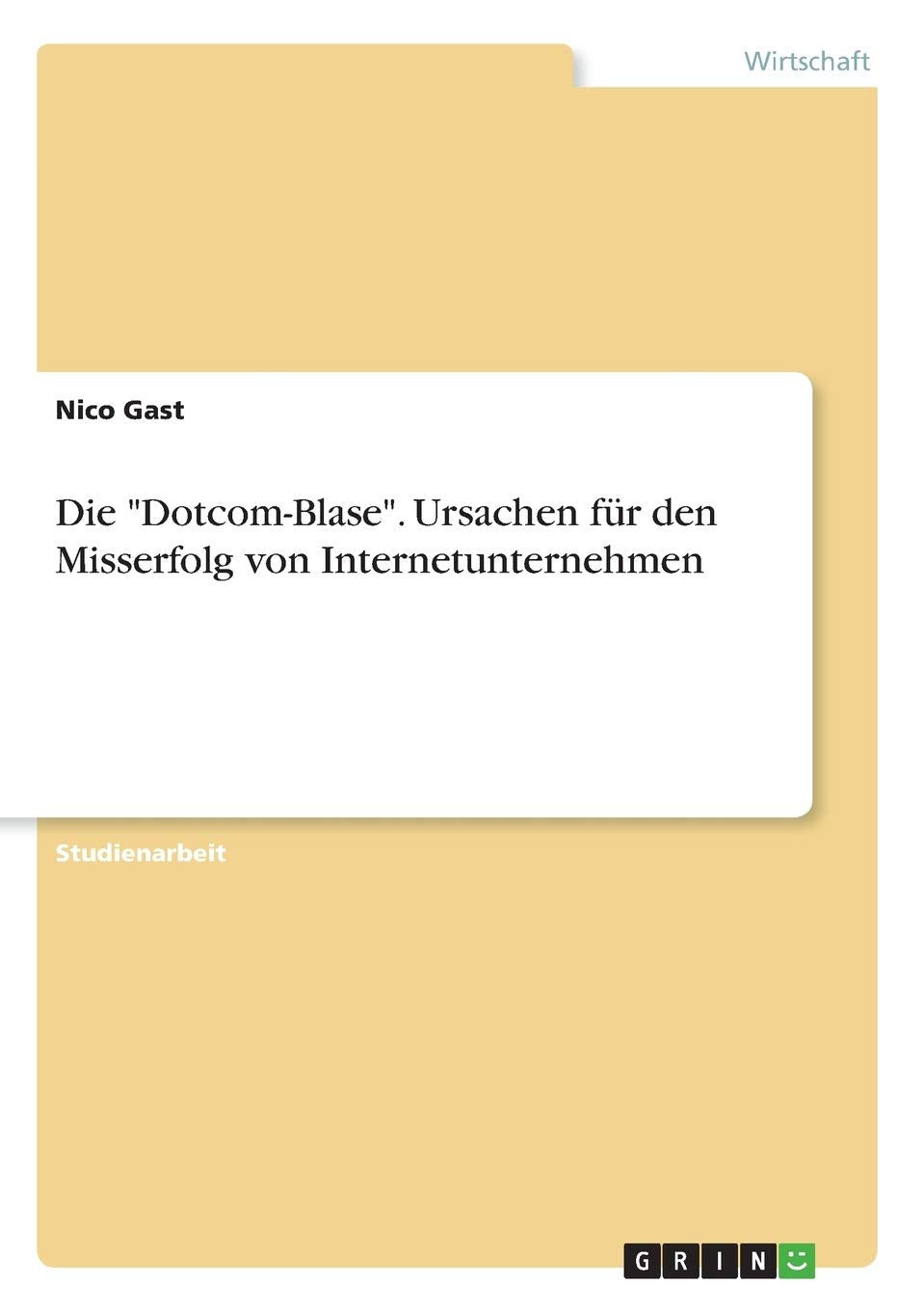 Die "Dotcom-Blase". Ursachen für den Misserfolg von Internetunternehmen Law